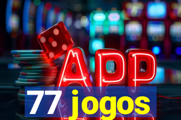 77 jogos